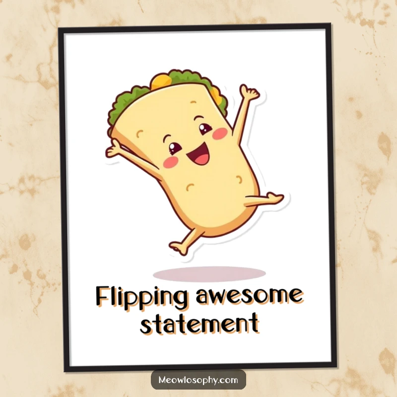 Funny Poster featuring an anthropomorphic tortilla character joyfully cartwheeling with flair, bringing dynamic, edible energy to any room.
