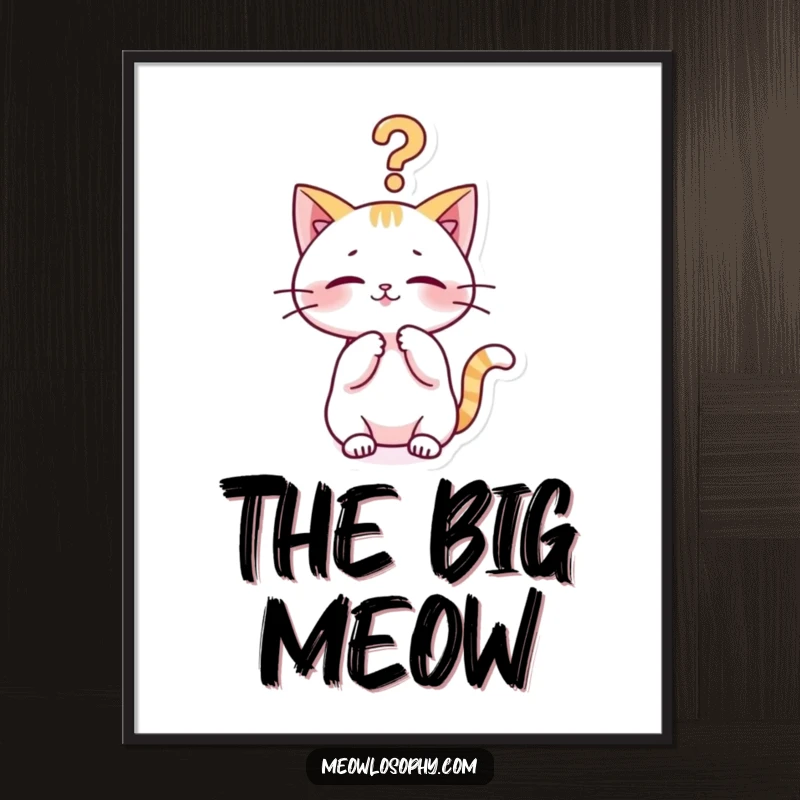 Funny kawaii cat poster featuring a cute character playfully batting at a philosophical question mark, humorous wall art for thinkers.
