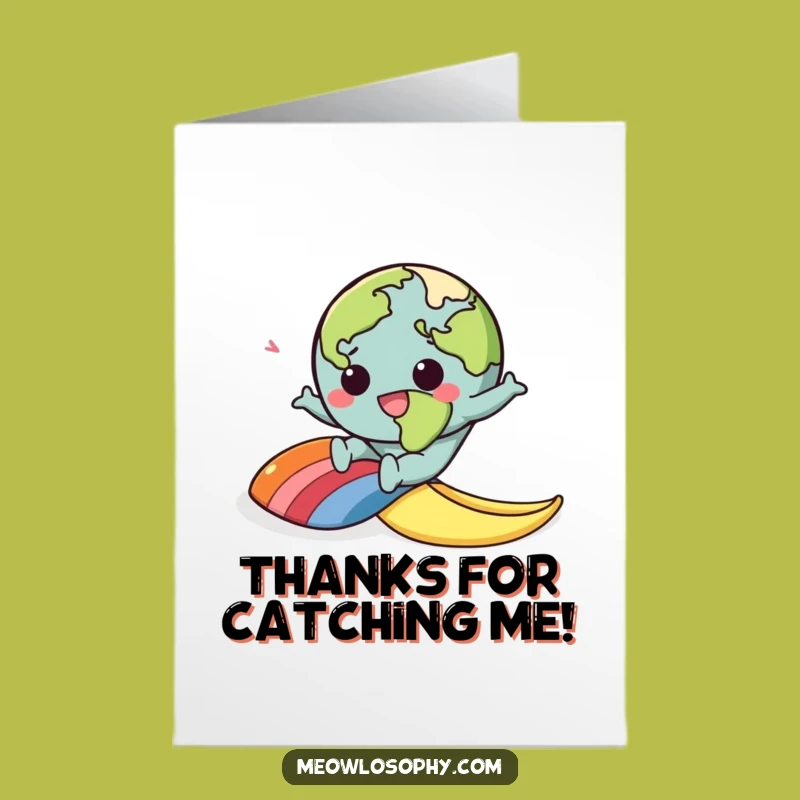 Free Printable Funny Earth Thank You Card: Slipping Peel Humorous Thanks Download